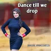 About Dance till we drop Song