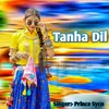 About Tanha Dil Song