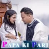 About Papa Ki Pari Song