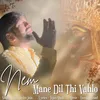 About Nem Mane Dil Thi Vahlo Song