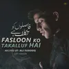 Fasloon Ko Takalluf Hai