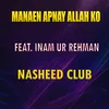 About Manaen Apnay Allah Ko Song