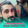 About Qurban Shuma Lh Tana Song
