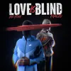 Love Is Blind