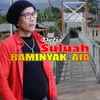 SULUAH BAMINYAK AIA