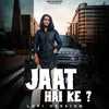 About Jaat Hai Ke ? (LoFi) Song