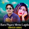 About Bara Piyara Menu Lagda Song