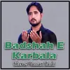 About Badshah E Karbala Song