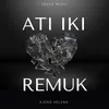 About Ati Iki Remuk Song