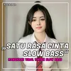 DJ SATU RASA CINTA SLOW BASS REMIX