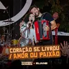 About Coração Se Livrou / Amor Ou Paixão Song