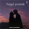 About Pagol Premik Song