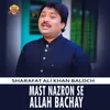 About Mast Nazron se Allah Bachay Song