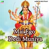 About Mai Ego Dedi Muniya Song