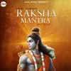 About Raksha Mantra Song