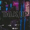 About Talk Up Song