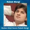 Madani Mast Garam Rabab Mangi