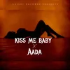 About Kiss me baby X Aada Song