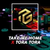 Dj Take Me Home X Tora Tora