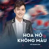 About Hoa Nở Không Màu Song