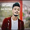 About Dutuwa Da Patan Song