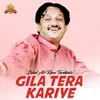 About Gila Tera Kariye Song