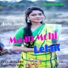 About Maan Mohi Lelak Song