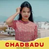 About Chadbadu Song