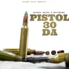 About Pistol 30 Da Song