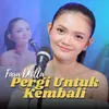 Pergi Untuk Kembali