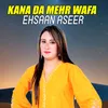 About Kana Da Mehr Wafa Song