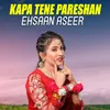 About Kapa Tene Pareshan Song