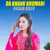 About Da Khank Khumari Song