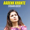 About Aadenk Khante Song