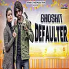 About Ghoshit Defaulter Song