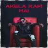 About Akela Kaafi Hai Song
