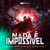 About Nada é Impossível Song