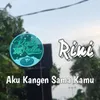 About Aku Kangen Sama Kamu Song