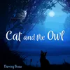 Cat and the Owl