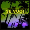 About Se vuoi Song