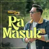 About Ra Masuk Song