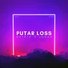 About PUTAR LOSS Song