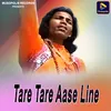 About Tare Tare Aase Line Song