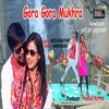 About Gora Gora Mukhra Song