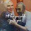 About I'll love you while you're gone Song