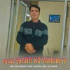 Maa Shanti Ko Samarpit