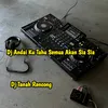 Dj Andai Ku Tahu Semua Akan Sia Sia