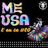 Me Usa e eu te Uso