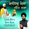 About Sahib Mera Neet Nava Song