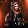 About Bela Louca Vida Song